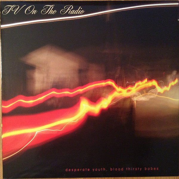 Master Release: Desperate Youth, Blood Thirsty Babes by TV On The Radio