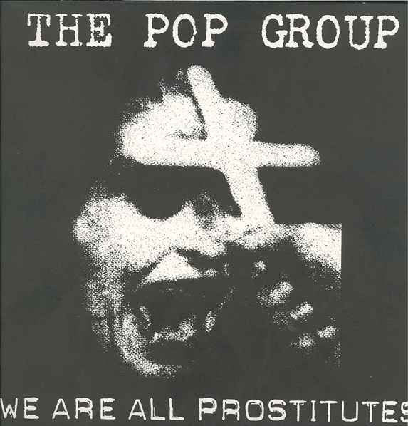 Master Release: We Are All Prostitutes by The Pop Group