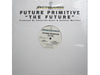 Future Primitive (2) - The Future (Vinyl, 12