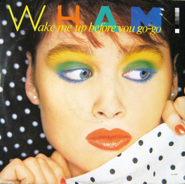 Release: Wake Me Up Before You Go-Go-Vinyl-UK-1984-TA 4440-342915