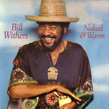 Master Release: Naked & Warm  by Bill Withers