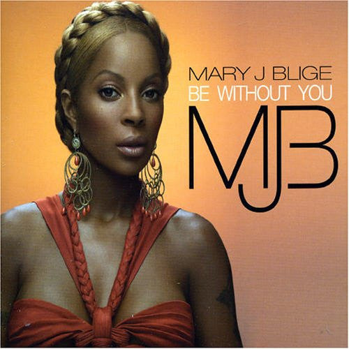 Master Release: Be Without You by Mary J. Blige