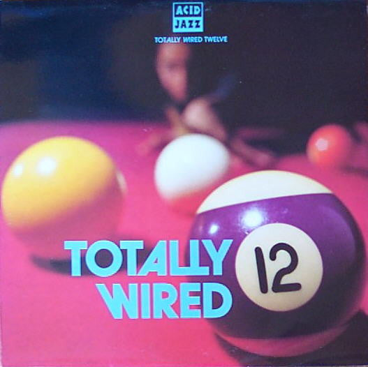 Release: Totally Wired 12-Vinyl-UK-1995-JAZIDLP120-463860
