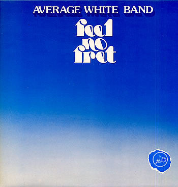 Master Release: Feel No Fret by Average White Band
