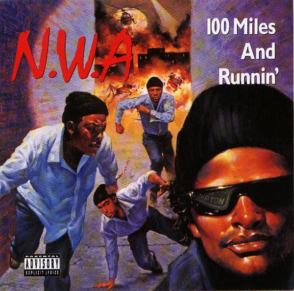 Master Release: 100 Miles And Runnin' by N.W.A.