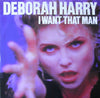 Deborah Harry - I Want That Man (Vinyl, 12
