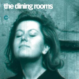 Master Release: The World She Made EP by The Dining Rooms