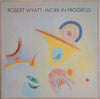 Robert Wyatt - Work In Progress (Vinyl, 12