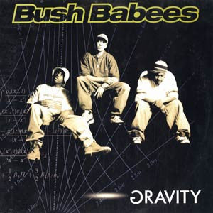Master Release: Gravity by Da Bush Babees