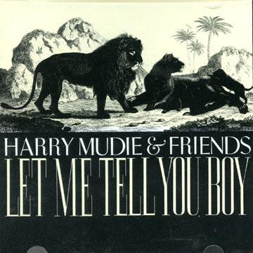 Master Release: Harry Mudie & Friends : Let Me Tell You Boy by Various