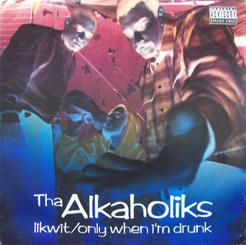 Master Release: Likwit / Only When I'm Drunk by Tha Alkaholiks