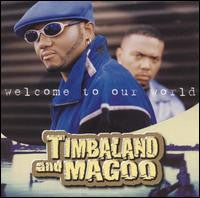 Master Release: Welcome To Our World by Timbaland & Magoo