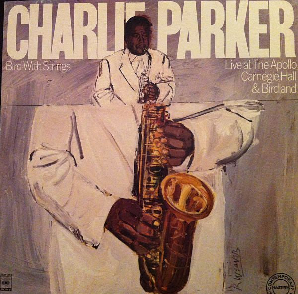 Master Release: Bird With Strings (Live At The Apollo, Carnegie Hall & Birdland) by Charlie Parker