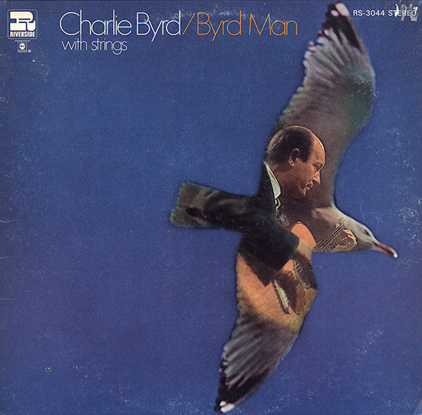 Master Release: Byrd Man With Strings by Charlie Byrd