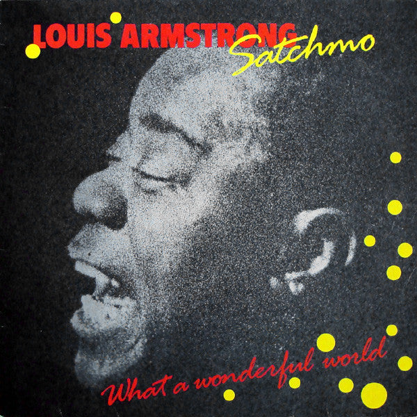 Master Release: Satchmo - What A Wonderful World by Louis Armstrong