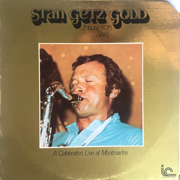 Stan Getz Gold  ..." Happy 50th Stan" - A Celebration, Live At Montmartre