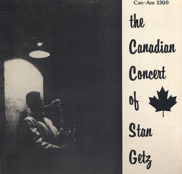 Master Release: The "Brilliant" Canadian Concert Of Stan Getz by Stan Getz Quartet
