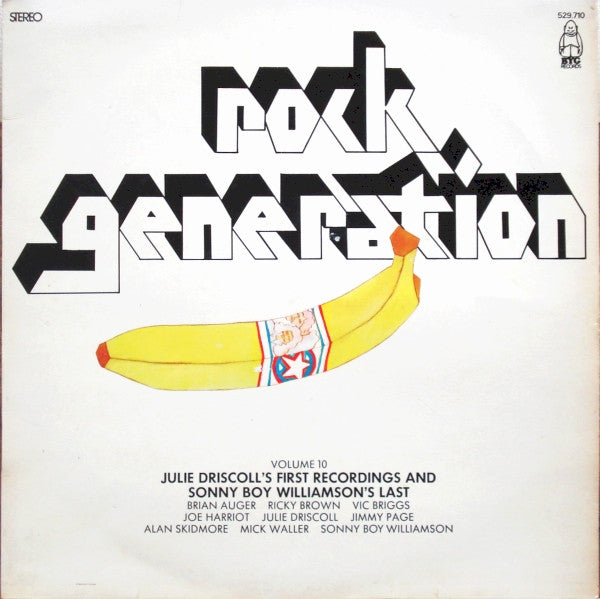Release: Rock Generation Volume 10 - Julie Driscoll's First Recordings And Sonny Boy Williamson's Last-Vinyl-France-1972-529.710-1747219