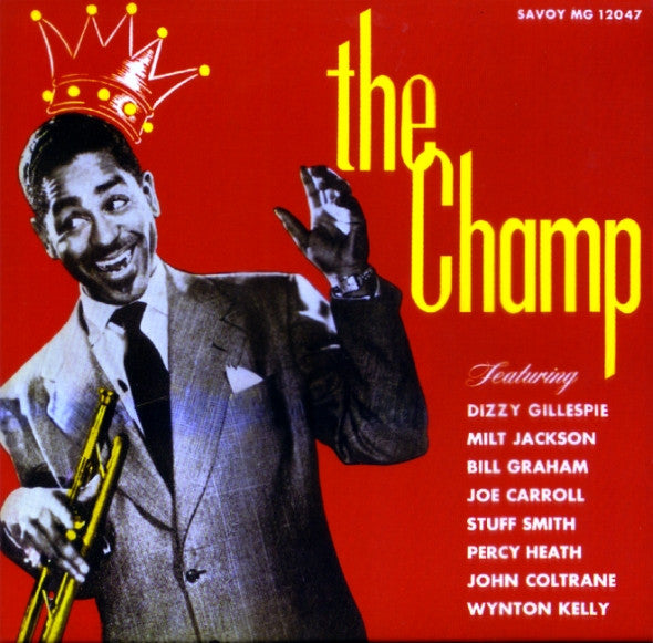 Master Release: The Champ by Dizzy Gillespie