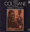 John Coltrane - First Steps (1951/54/56) (Vinyl, LP, Compilation) Very Good Plus (VG+) / Good Plus (G+)
