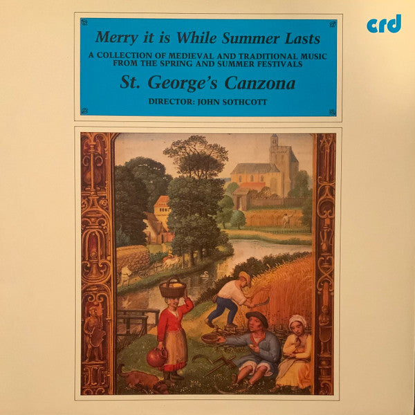 Merry It Is While Summer Lasts - A Collection Of Medieval And Traditional Music From The Spring And Summer Festivals