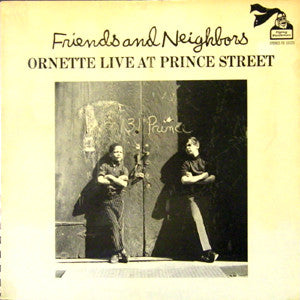 Master Release: Friends And Neighbors - Ornette Live At Prince Street by Ornette Coleman