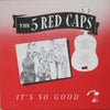 The 5 Red Caps - It's So Good (Vinyl, LP, Compilation) Very Good (VG) / Good Plus (G+)