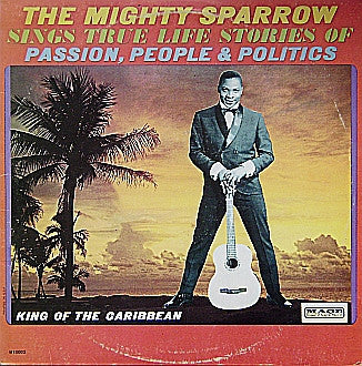 Release: The Mighty Sparrow Sings True Life Stories Of Passion, People & Politics-Vinyl-US-1964-MXX-10002, (S) M10002-2115654