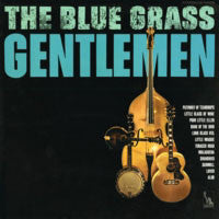 Master Release: The Blue Grass Gentlemen by The Bluegrass Gentlemen