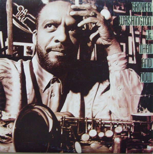 Master Release: Then And Now by Grover Washington, Jr.