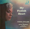 Donna Fuller - My Foolish Heart (Vinyl, LP, Reissue, Mono) Very Good Plus (VG+) / Very Good Plus (VG+)