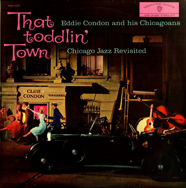 Master Release: That Toddlin' Town (Chicago Jazz Revisited) by Eddie Condon And His Chicagoans