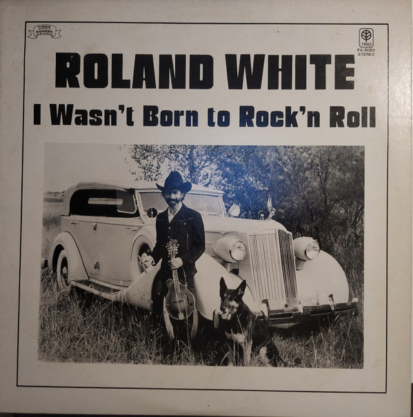 Master Release: I Wasn't Born To Rock'n Roll by Roland White