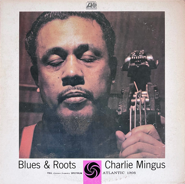 Master Release: Blues & Roots by Charles Mingus