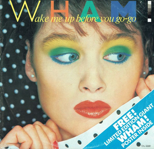 Release: Wake Me Up Before You Go-Go-Vinyl-UK-1984-TA 4440-4396288