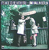 Jim Hall - It's Nice To Be With You (LP, Album, Reissue, Stereo) - Very Good Plus (VG+) / Very Good (VG)