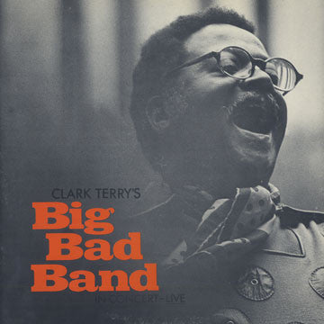 Master Release: In Concert - Live by Clark Terry's Big Bad Band