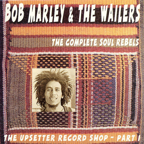 The Upsetter Record Shop - Part I The Complete Soul Rebels