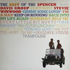 The Spencer Davis Group - The Best Of The Spencer Davis Group Featuring Stevie Winwood (LP, Compilation, Stereo, Repress) - Very Good Plus (VG+) / Very Good Plus (VG+)