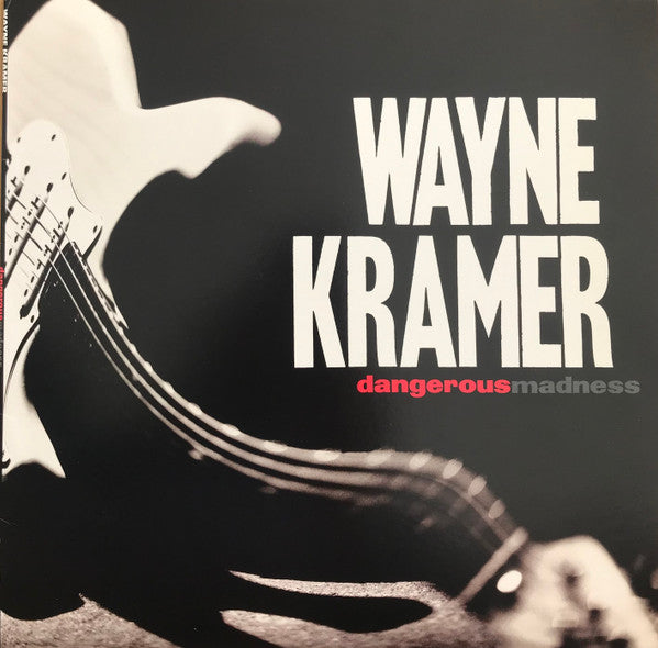 Master Release: Dangerous Madness by Wayne Kramer