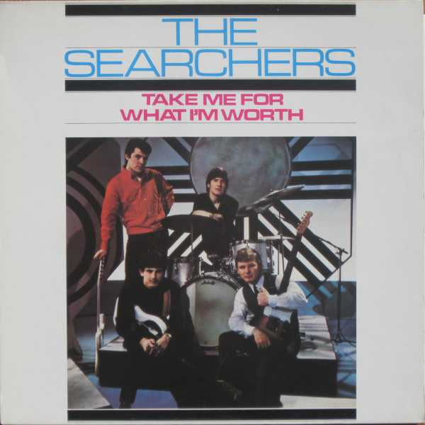 Master Release: Take Me For What I'm Worth by The Searchers