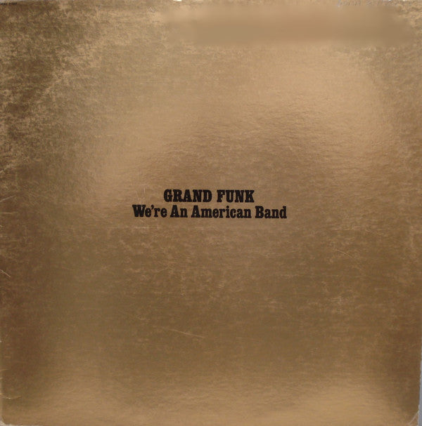 Release: We're An American Band-Vinyl-US-1973-SMAS-11207-12206255