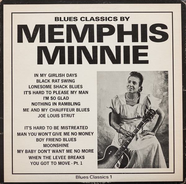 Master Release: Blues Classics By Memphis Minnie by Memphis Minnie