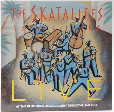Latin Goes Ska: Live At The Blue Monk Jazz Gallery, Kingston, Jamaica