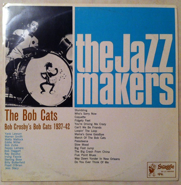 Master Release: The Bob Cats - Bob Crosby's Bob Cats 1937-42 by Bob Crosby And The Bob Cats
