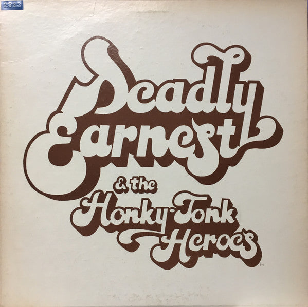 Master Release: Deadly Earnest by Deadly Earnest And The Honky Tonk Heroes