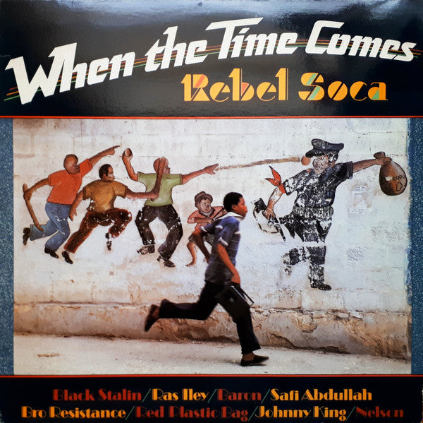 When The Time Comes: Rebel Soca