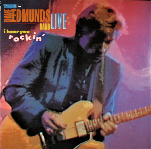 Master Release: I Hear You Rockin' by The Dave Edmunds Band