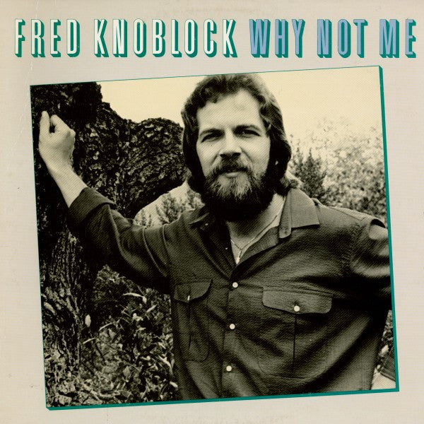 Master Release: Why Not Me by Fred Knoblock