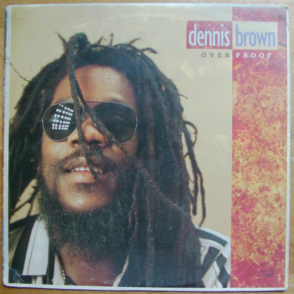 Master Release: Over Proof by Dennis Brown
